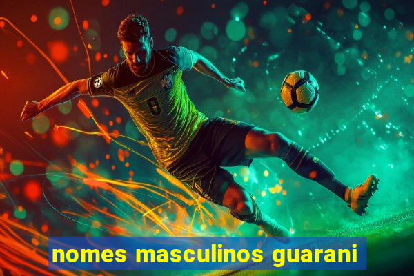 nomes masculinos guarani